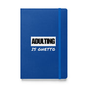 ADULTING IS GHETTO Hardcover Journal