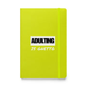 ADULTING IS GHETTO Hardcover Journal