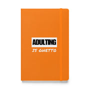 ADULTING IS GHETTO Hardcover Journal