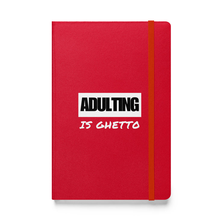 ADULTING IS GHETTO Hardcover Journal