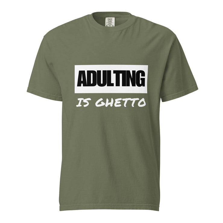 ADULTING IS GHETTO Unisex T-shirt