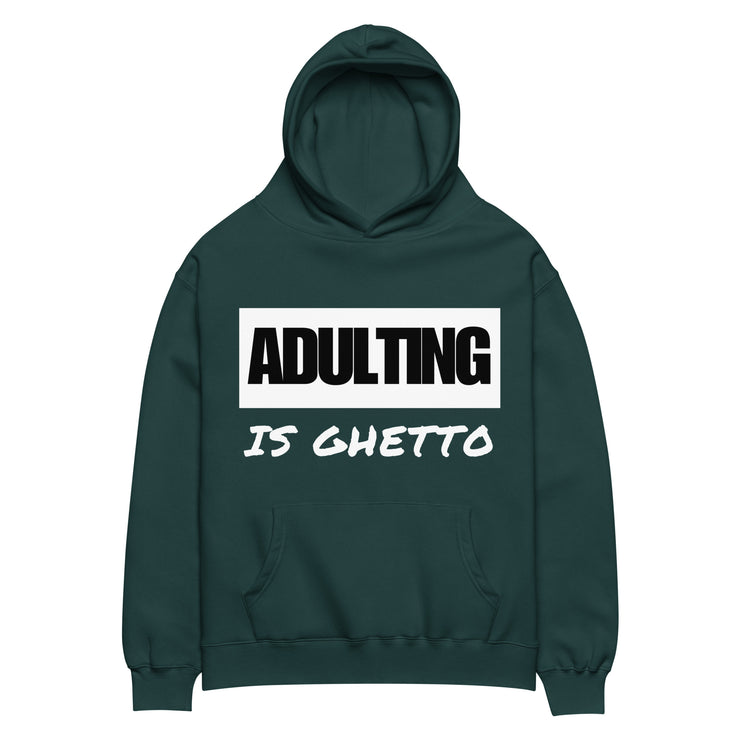 ADULTING IS GHETTO Unisex Oversized Hoodie